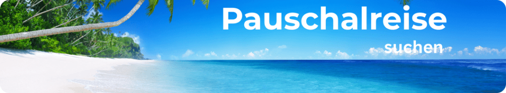 Blitzsuche Pauschalreise